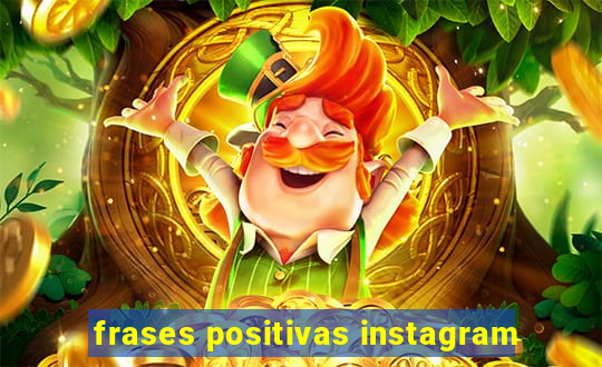 frases positivas instagram